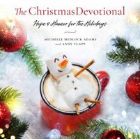 The Christmas Devotional: Hope & Humor For The Holidays 1637970943 Book Cover