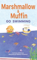Marshmallow and Muffin Go Swimming 1964248000 Book Cover