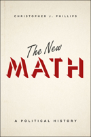 The New Math: A Political History 022642149X Book Cover