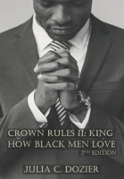 Crown Rules II: King. How Black Men Love 0578780429 Book Cover