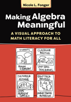 Making Algebra Meaningful: A Visual Approach to Math Literacy for All 0807769967 Book Cover