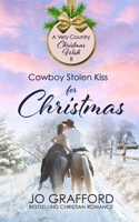 Cowboy Stolen Kiss for Christmas (A Very Country Christmas Wish) 1639070729 Book Cover