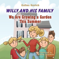 Willy and His Family: We Are Growing a Garden This Summer 1089529996 Book Cover