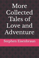 More Collected Tales of Love and Adventure B09DN16R8Q Book Cover