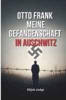Otto Frank: Meine Gefangenschaft in Auschwitz (German Edition) B0F7LQVG92 Book Cover