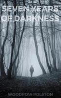 Seven Years of Darkness 1523318759 Book Cover