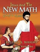 Jesus and The New Math: 2+5=5,000 0971341680 Book Cover