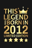 This Legend Was Born In 2012 Limited Edition: Happy 8th Birthday 8 Year Old Birthday Gift 1676803971 Book Cover