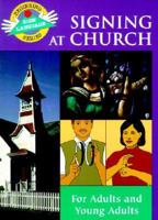 Signing at Church: For Adults and Young Adults (Beginning Sign Language Series) 0931993989 Book Cover