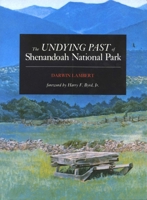 The Undying Past of Shenandoah National Park 0911797572 Book Cover