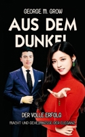 Aus dem Dunkel: Der volle Erfolg / Macht und Geheimnisse der Eleganz / Für Therapeuten und die Selbsthilfe B0CVRMPZ98 Book Cover