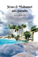Jésus & Mahomet aux paradis (French Edition) 2414106182 Book Cover