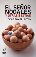 El señor Nogales y otras bestias B0FXGQRLR7 Book Cover