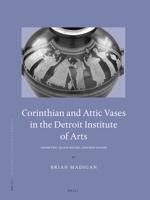 Corinthian and Attic Vases in the Detroit Institute of Arts: Geometric, Black-Figure, and Red-Figure 9004164081 Book Cover