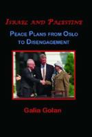 Israel and Palestine: Peace Plans and Proposals from Oslo to Disengagement 1558764216 Book Cover