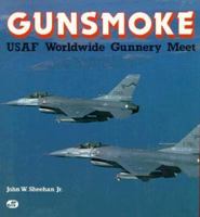 Gunsmoke: USAF Worldwide Fighter Gunnery Meet 0879384468 Book Cover