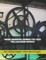 IDENTIDAD, GOBERNABILIDAD, GOBERNANZA Y ÉTICA.: PAUTAS PARA EL BUEN GOBIERNO COOPERATIVO B08VYR2BNJ Book Cover