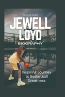 Jewell Loyd Biography: Inspiring Journey to Basketball Greatness B0DPKXNL1C Book Cover
