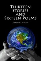 Thirteen Stories and Sixteen Poems 1434966178 Book Cover