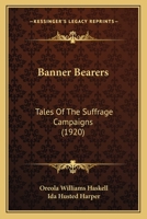 Banner Bearers: Tales Of The Suffrage Campaigns 1018577483 Book Cover