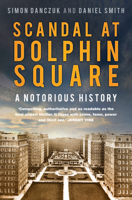 Scandal at Dolphin Square: A Notorious History 180399360X Book Cover