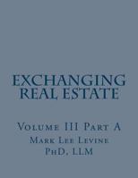 Exchanging Real Estate Volume III Part A 1491287950 Book Cover