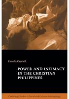 Power and Intimacy in the Christian Philippines (Cambridge Studies in Social and Cultural Anthropology) 0521646227 Book Cover