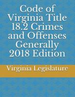 Code of Virginia - Title 18.2 - Crimes and Offenses Generally 171929870X Book Cover