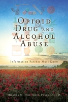 Opioid Drug and Alcohol Abuse: Information Parents Must Know 1662852665 Book Cover