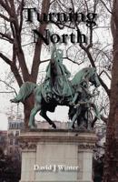 Turning North 1608300811 Book Cover
