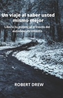 Un viaje al saber usted mismo mejor: Libera tu potencial a través del autodescubrimiento B0BVDX1JK2 Book Cover