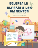 Colorea la alergia a los alimentos: para niños (Spanish Edition) 8409570556 Book Cover