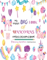 My frist big book of unicorns: A Kids Coloring Book: A coloring book with different type unicorn designs gift for kids for applying different color t B08LFMTWQ1 Book Cover
