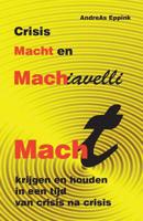 Crisis, Macht en Machiavelli : Macht Krijgen en Houden in Een Tijd Van Crisis Na Crisis 151472510X Book Cover