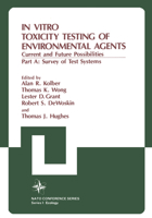 In Vitro Toxicity Testing of Environmental Agents: Current and Future Possibilities a Survey of Test Systems (Nato Conference Series. I, Ecology, V. 5a, etc.) 146133568X Book Cover