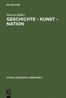 Geschichte - Kunst - Nation 3110196425 Book Cover