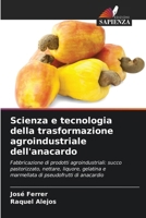 Scienza e tecnologia della trasformazione agroindustriale dell'anacardo (Italian Edition) 6208030269 Book Cover