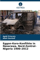 Eggon-Koro-Konflikte in Nasarawa, Nord-Zentral-Nigeria 1900-2012 (German Edition) 6208009472 Book Cover