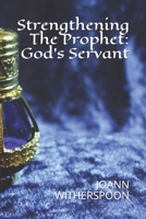Strengthening the Prophet: God's Servant B086C33XQ1 Book Cover