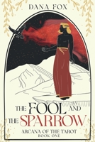 The Fool and the Sparrow: (Arcana of the Tarot # 1) B0CHGB9X8J Book Cover