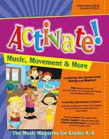 Activate! Dec 10/Jan 11: Music, Movement and More! the Music Magazine for Grades K-6 0893283738 Book Cover