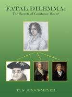 Fatal Dilemma: The Secrets of Constanze Mozart 1663263205 Book Cover