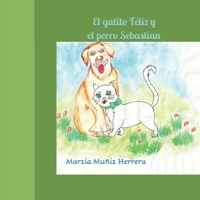 El gatito Féliz y el Perro Sebastian (Spanish Edition) B0C87PDLNF Book Cover