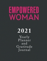 Empowered Woman Yearly Planner and Gratitude Journal 2021 173682581X Book Cover