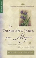 Oracion de Jabes Para Mujeres, La / Favoritos: The Prayer of Jabez for Women / Favorites 078992014X Book Cover