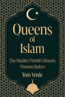 Queens of Islam: The Muslim World's Historic Women Rulers 1623717949 Book Cover