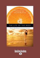 The Life of the Body: Physical Well-Being and Spiritual Formation 0830835717 Book Cover