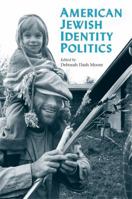 American Jewish Identity Politics 0472032887 Book Cover