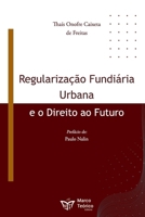 Regularização Fundiária Urbana e o Direito ao Futuro (Portuguese Edition) 6585313186 Book Cover
