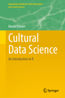 Cultural Data Science: An Introduction to R 303188129X Book Cover